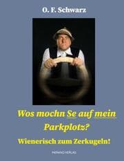Cover von Wos mochn Se auf mein Parkplotz?