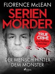 Cover von Serienmörder - Der Mensch hinter dem Monster