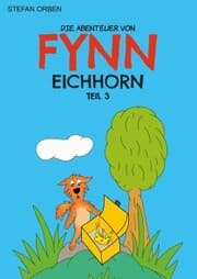 Cover von Die Abenteuer von Fynn Eichhorn Teil 3