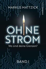 Cover von Ohne Strom - Wo sind deine Grenzen? (Band 1)