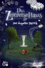 Cover von Das Zeitreisehaus - Der doppelte Patrick