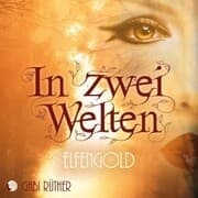 Cover von In zwei Welten - Elfengold