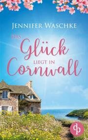 Cover von Das Glück liegt in Cornwall