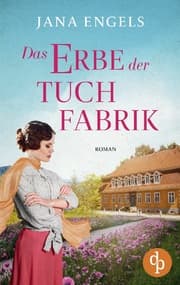 Cover von Das Erbe der Tuchfabrik - Die historische Familiensaga im 20. Jahrhundert