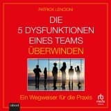 Cover von Die 5 Dysfunktionen eines Teams überwinden