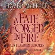 Cover von A Fate Forged in Fire - Aus Flammen geboren