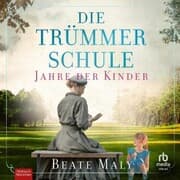 Cover von Die Trümmerschule - Jahre der Kinder