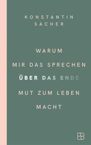 Cover von Warum mir das Sprechen über das Ende Mut zum Leben macht