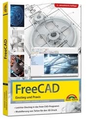 Cover von FreeCAD - 3D Modellierung, Architektur, Mechanik - Einstieg und Praxis - Viele praktische Beispiele - komplett in Farbe - 2. aktualisierte Auflage