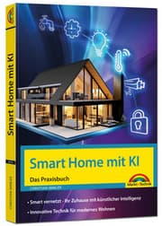 Cover von Smart Home mit KI - Ihr Zuhause mit künstlicher Intelligenz. Innovative Technik im Einsatz.