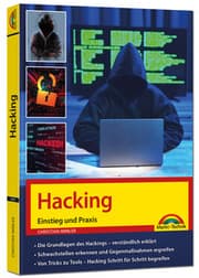Cover von Hacking - Einstieg und Praxis - Grundlagen des Hackings verständlich erklärt, Schwachstellen erkennen und beheben