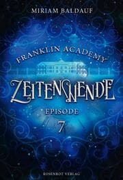 Cover von Franklin Academy, Episode 7 - Zeitenwende