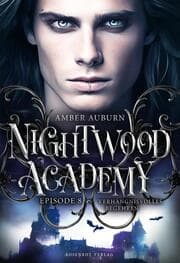 Cover von Nightwood Academy, Episode 8 - Verhängnisvolles Begehren