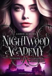Cover von Nightwood Academy, Episode 13 - Betörender Neuanfang