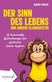 Cover von Der Sinn des Lebens und andere Kleinigkeiten