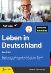 Cover von Leben in Deutschland: Test NRW: - Das perfekte Einbürgerungstest-Buch mit allen Original Einbürgerungstest-Fragen inkl. App und Online-Kurs.