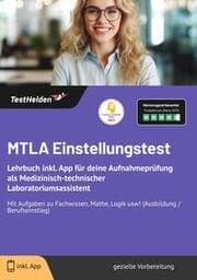 Cover von MTLA Einstellungstest: Lehrbuch inkl. App für deine Aufnahmeprüfung als Medizinisch-technischer Laboratoriumsassistent - Mit Aufgaben zu Fachwissen, Mathe, Logik usw! (Ausbildung / Berufseinstieg)
