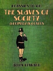 Cover von The Slaves of Society A Comedy in Covers