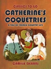 Cover von Catherine's Coquetries A Tale of French Country Life