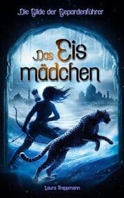 Cover von Das Eismädchen - Die Gilde der Gepardenführer - Band 2