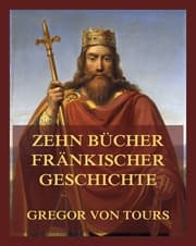 Cover von Zehn Bücher fränkischer Geschichte
