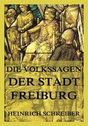 Cover von Die Volkssagen der Stadt Freiburg im Breisgau