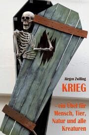 Cover von Krieg, ein Übel für Mensch, Tier, Natur und alle Kreaturen