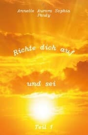 Cover von Richte dich auf und sei - Teil 1