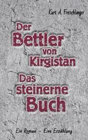 Cover von Der Bettler von Kirgisistan und Das steinerne Buch