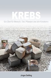 Cover von Krebs, ein Übel für Mensch, Tier, Pflanzen und alle Kreaturen
