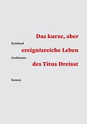 Cover von Das kurze, aber ereignisreiche Leben des Titus Dreisst