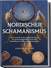 Cover von Nordischer Schamanismus: Das Praxisbuch für den richtigen Einstieg in die schamanische Seelenreise für mehr Selbsterkenntnis, Heilung und Verbundenheit - inkl. Heilrituale, Traumarbeit, Runen lesen