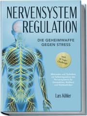Cover von Nervensystem Regulation: Die Geheimwaffe gegen Stress - Methoden und Techniken zur Selbstregulation des Nervensystems für Stressabbau, Resilienz und Wohlbefinden - inkl. 21 Tage-Challenge