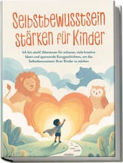 Cover von Selbstbewusstsein stärken für Kinder