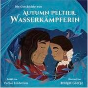Cover von Die Geschichte von Autumn Peltier, Wasserkämpferin