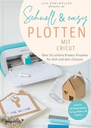 Cover von Schnell & easy plotten mit Cricut