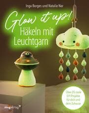 Cover von Glow it up: Häkeln mit Leuchtgarn