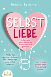 Cover von SELBSTLIEBE - Sofort mehr Selbstbewusstsein & Selbstvertrauen gewinnen