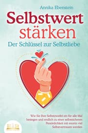 Cover von SELBSTWERT STÄRKEN - Der Schlüssel zur Selbstliebe