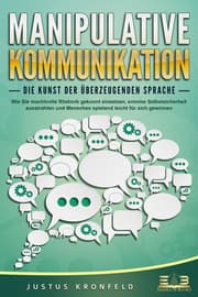 Cover von MANIPULATIVE KOMMUNIKATION - Die Kunst der überzeugenden Sprache