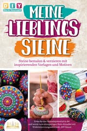 Cover von MEINE LIEBLINGSSTEINE - Steine bemalen & verzieren mit inspirierenden Vorlagen und Motiven