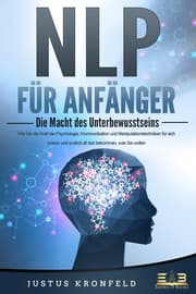 Cover von NLP FÜR ANFÄNGER - Die Macht des Unterbewusstseins