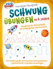 Cover von Motivations-Übungsheft! Schwungübungen ab 6 Jahren: Das geniale A4-Mitmachheft für Kindergarten und Vorschule zur Förderung der Feinmotorik und Konzentration - Spielend leicht zu großen Lernerfolgen