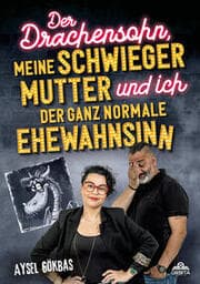 Cover von Der Drachensohn, meine Schwiegermutter und ich - der ganz normale Ehewahnsinn
