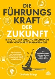 Cover von Die Führungskraft der Zukunft - Innovative Führungstechniken und visionäres Management