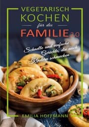 Cover von Vegetarisch Kochen für die Familie 2.0