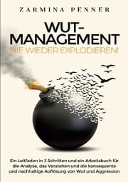 Cover von Wut Management - Nie wieder explodieren!