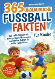 Cover von 365 unglaubliche Fußball Fakten für Kinder!