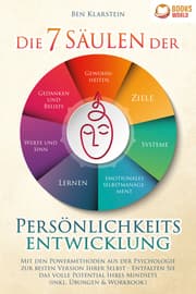 Cover von Die 7 Säulen der Persönlichkeitsentwicklung: Mit den Powermethoden aus der Psychologie zur besten Version Ihrer Selbst - Entfalten Sie das volle Potential Ihres Mindsets (inkl. Übungen & Workbook)