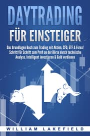 Cover von DAYTRADING FÜR EINSTEIGER: Das Grundlagen Buch zum Trading mit Aktien, CFD, ETF & Forex!